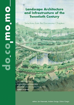 Afbeeldingen van Docomomo International Book Series Landscape Architecture and Infrastructure of the Twentieth Century