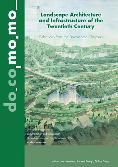 Afbeelding van Docomomo International Book Series Landscape Architecture and Infrastructure of the Twentieth Century