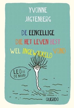 Afbeeldingen van De eencellige die het leven best wel ingewikkeld vond