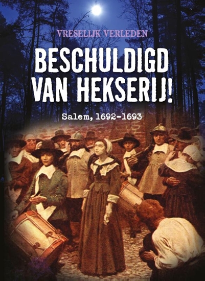 Afbeelding van Vreselijk verleden Beschuldigd van hekserij!