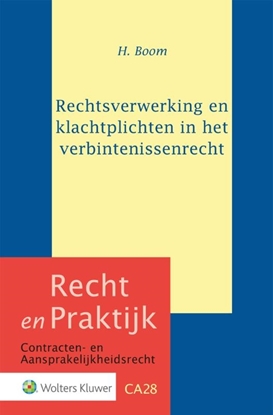 Afbeeldingen van Rechtsverwerking en klachtplichten in het verbintenissenrecht