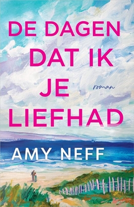 Afbeeldingen van De dagen dat ik je liefhad