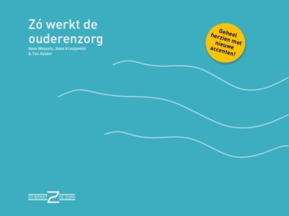 Afbeeldingen van Zo werkt de zorg Zo werkt de ouderenzorg
