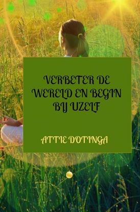 Afbeeldingen van Verbeter de wereld en begin bij uzelf