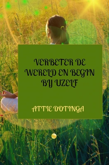 Afbeelding van Verbeter de wereld en begin bij uzelf