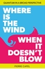 Afbeelding van Where is the wind when it doesn't blow