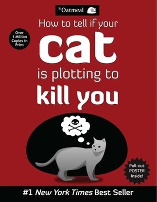 Afbeeldingen van The Oatmeal How to Tell If Your Cat Is Plotting to Kill You