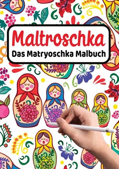 Afbeelding van MALTROSCHKA - Das Matryoschka Malbuch