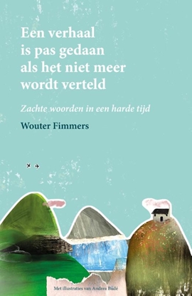 Afbeeldingen van Een verhaal is pas gedaan als het niet meer wordt verteld