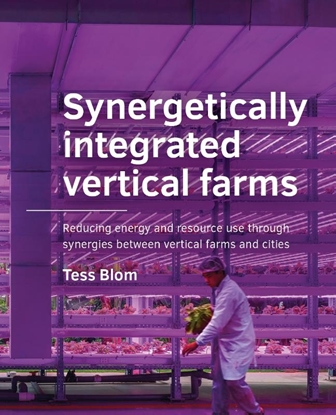 Afbeeldingen van A+BE Architecture and the Built Environment Synergetically integrated vertical farms