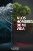 Afbeelding van A los hombres de mi vida