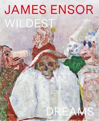 Afbeeldingen van James Ensors wildest dreams