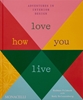 Afbeelding van Love How You Live