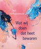 Afbeelding van Wat wij doen dat heet bewaren