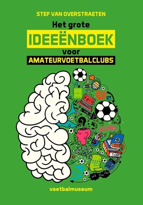 Afbeeldingen van Het grote ideeënboek voor amateurvoetbalclubs