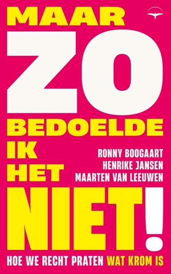 Afbeelding van Maar zo bedoelde ik het niet!