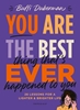 Afbeelding van You are the best thing that's ever happened to you