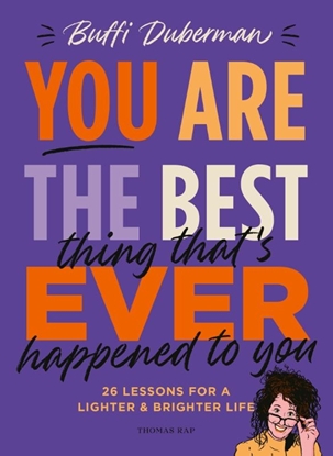 Afbeeldingen van You are the best thing that's ever happened to you