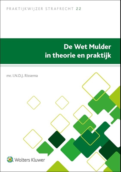 Afbeelding van Praktijkwijzer Strafrecht De Wet Mulder in theorie en praktijk