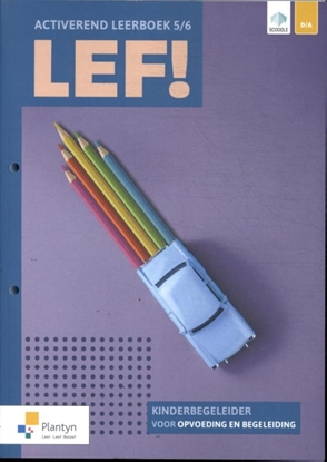 Afbeeldingen van LEF! LEF! 5/6 Kinderbegeleider voor opvoeding en begeleiding Activerend leerboek