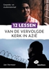 Afbeelding van 12 lessen van de vervolgde kerk in Azië