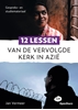 Afbeelding van 12 lessen van de vervolgde kerk in Azië