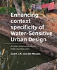 Afbeelding van A+BE Architecture and the Built Environment ­Enhancing ­context ­specificity of Water-Sensitive Urban Design