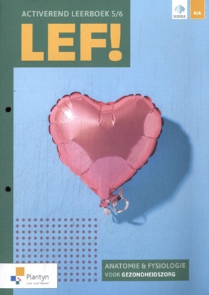 Afbeeldingen van LEF! LEF! 5/6 Activerend leerboek Anatomie en fysiologie voor gezondheidszorg