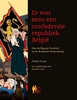 Afbeelding van Er was eens een confederale republiek België