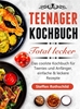 Afbeelding van Teenager Kochbuch Total lecker