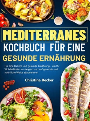 Afbeeldingen van Mediterranes Kochbuch für eine gesunde Ernährung
