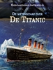 Afbeelding van Geschiedenis ontrafeld De wetenschap over de Titanic