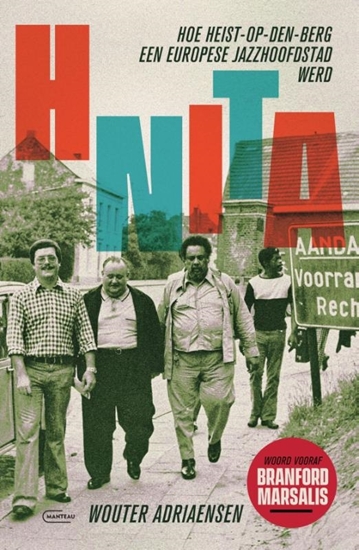 Afbeelding van HNITA. Hoe Heist-op-den-Berg een Europese jazzhoofdstad werd