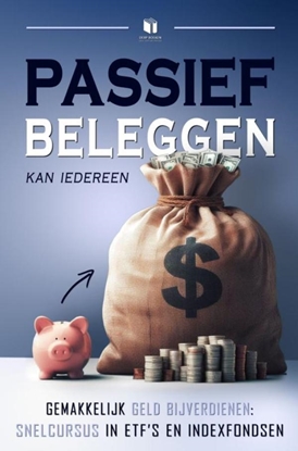 Afbeeldingen van PASSIEF BELEGGEN KAN IEDEREEN