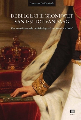 Afbeeldingen van De Belgische Grondwet van 1831 tot vandaag