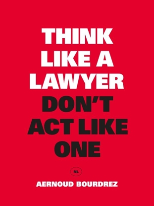 Afbeeldingen van Think Like a Lawyer, Don't Act Like One