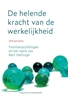 Afbeelding van De helende kracht van de werkelijkheid