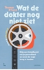Afbeelding van Wat de dokter nog niet ziet