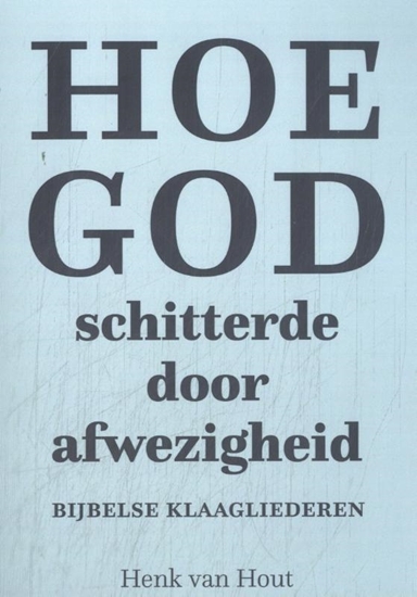Afbeelding van Hoe God schitterde door afwezigheid