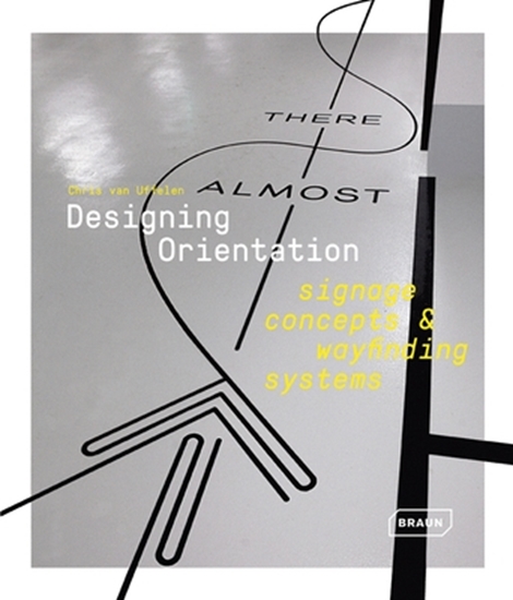 Afbeelding van Designing Orientation: Signage Concepts & Wayfinding Systems