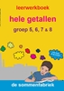 Afbeelding van Hele getallen groep 5, 6, 7 en 8 Leerwerkboek