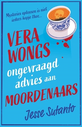 Afbeeldingen van Vera Wongs ongevraagd advies aan moordenaars