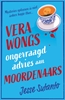 Afbeelding van Vera Wongs ongevraagd advies aan moordenaars