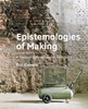 Afbeelding van A+BE Architecture and the Built Environment Epistemologies of Making