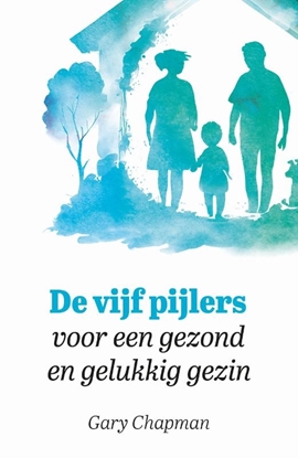 Afbeeldingen van De vijf pijlers voor een gezond en gelukkig gezin