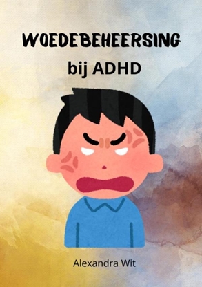 Afbeeldingen van Woedebeheersing bij ADHD