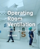 Afbeelding van A+BE Architecture and the Built Environment Operating Room Ventilation
