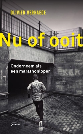 Afbeelding van Nu of ooit. Onderneem als een marathonloper