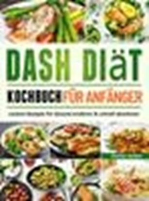 Afbeeldingen van DASH Diät Kochbuch für Anfänger