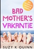 Afbeelding van Bad Mother's Vakantie